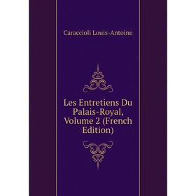 

Книга Les Entretiens Du Palais-Royal, Volume 2