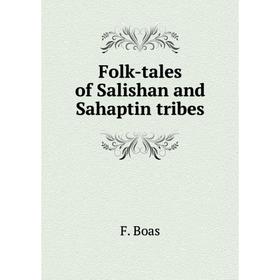 

Книга Folk-tales of Salishan and Sahaptin tribes