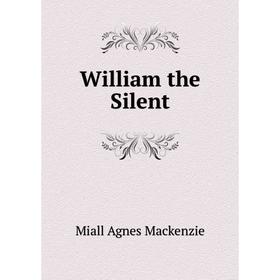 

Книга William the Silent