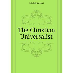 

Книга The Christian Universalist