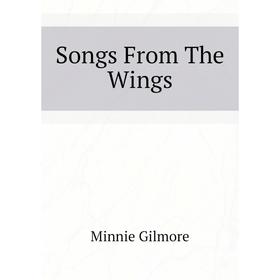 

Книга Songs From The Wings