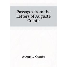 

Книга Passages from the Letters of Auguste Comte