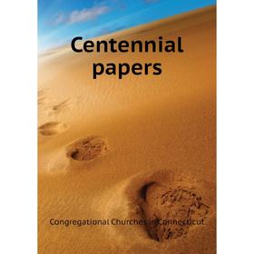 

Книга Centennial papers. Congregational Churches in Connecticut