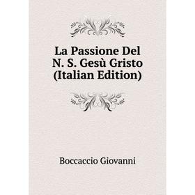 

Книга La Passione Del N. S. Gesù Gristo