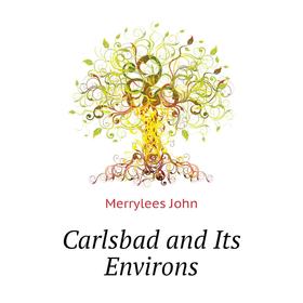 

Книга Carlsbad and Its Environs