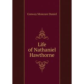 

Книга Life of Nathaniel Hawthorne