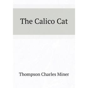 

Книга The Calico Cat