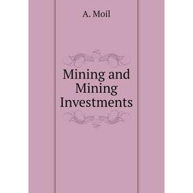 

Книга Mining and Mining Investments