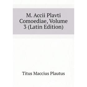 

Книга M Accii Plavti Comoediae, Volume 3