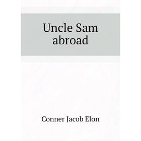 

Книга Uncle Sam abroad