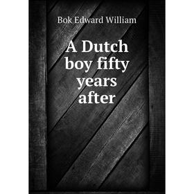 

Книга A Dutch boy fifty years after