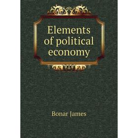 

Книга Elements of political economy
