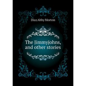 

Книга The Jimmyjohns, and other stories