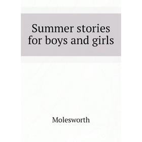 

Книга Summer stories for boys and girls