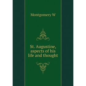 

Книга St. Augustine, aspects of his life and thought. Montgomery W