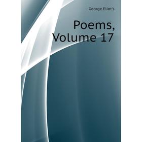 

Книга Poems, Volume 17