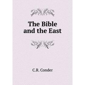 

Книга The Bible and the East