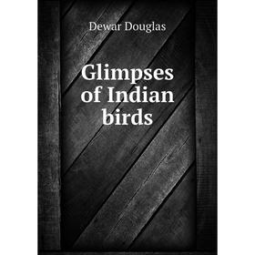 

Книга Glimpses of Indian birds