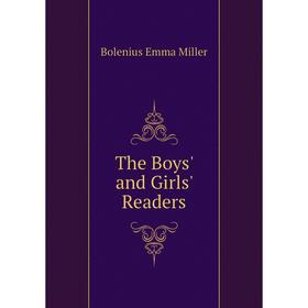 

Книга The Boys' and Girls' Readers