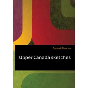 

Книга Upper Canada sketches