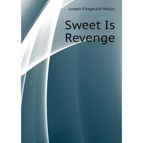

Книга Sweet Is Revenge