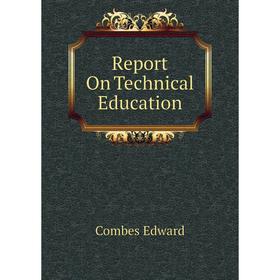 

Книга Report On Technical Education