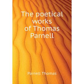 

Книга The poetical works of Thomas Parnell
