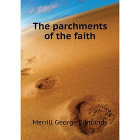 

Книга The parchments of the faith