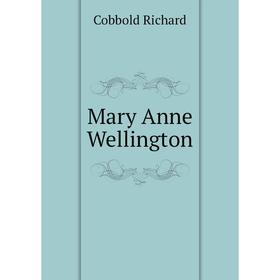 

Книга Mary Anne Wellington