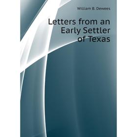 

Книга Letters from an Early Settler of Texas