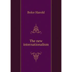 

Книга The new internationalism