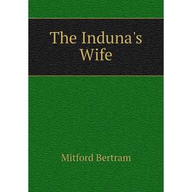 

Книга The Induna's Wife