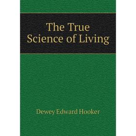 

Книга The True Science of Living