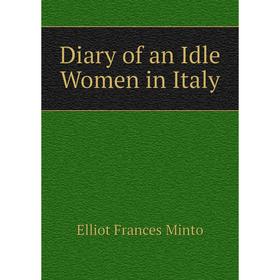 

Книга Diary of an Idle Women in Italy