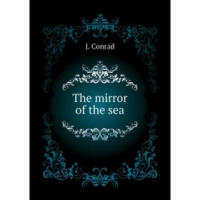 

Книга The mirror of the sea