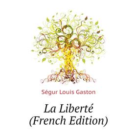 

Книга La Liberté