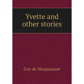 

Книга Yvette and other stories
