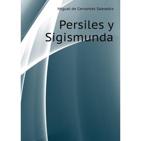 

Книга Persiles y Sigismunda