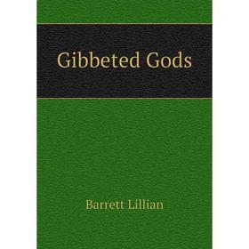 

Книга Gibbeted Gods