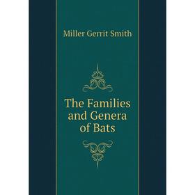 

Книга The Families and Genera of Bats