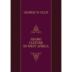 

Книга NEGRO Culture IN WEST AFRICA