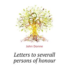 

Книга Letters to severall persons of honour