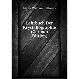 

Книга Lehrbuch Der Krystallographie