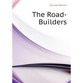 

Книга The Road-Builders