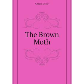 

Книга The Brown Moth