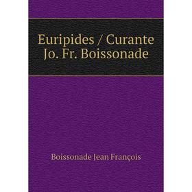 

Книга Euripides / Curante Jo. Fr. Boissonade. Boissonade Jean François