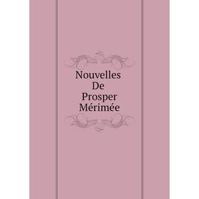

Книга Nouvelles De Prosper Mérimée