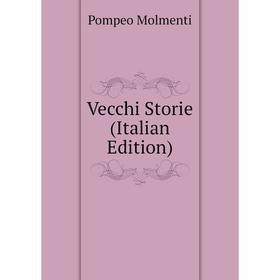 

Книга Vecchi Storie (Italian Edition)