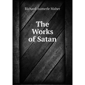 

Книга The Works of Satan