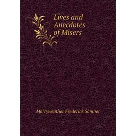 

Книга Lives and Anecdotes of Misers